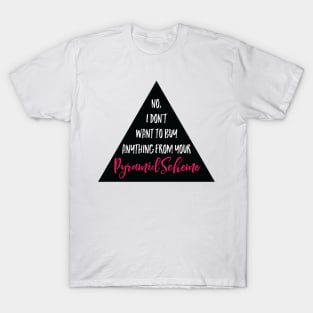 No, Pyramid Scheme T-Shirt